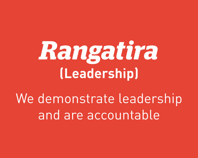 Practice value - Rangatira (Leadership): We demonstrate leadership and are accountable.